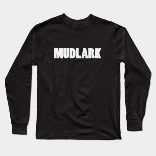 Mudlark - white text Long Sleeve T-Shirt